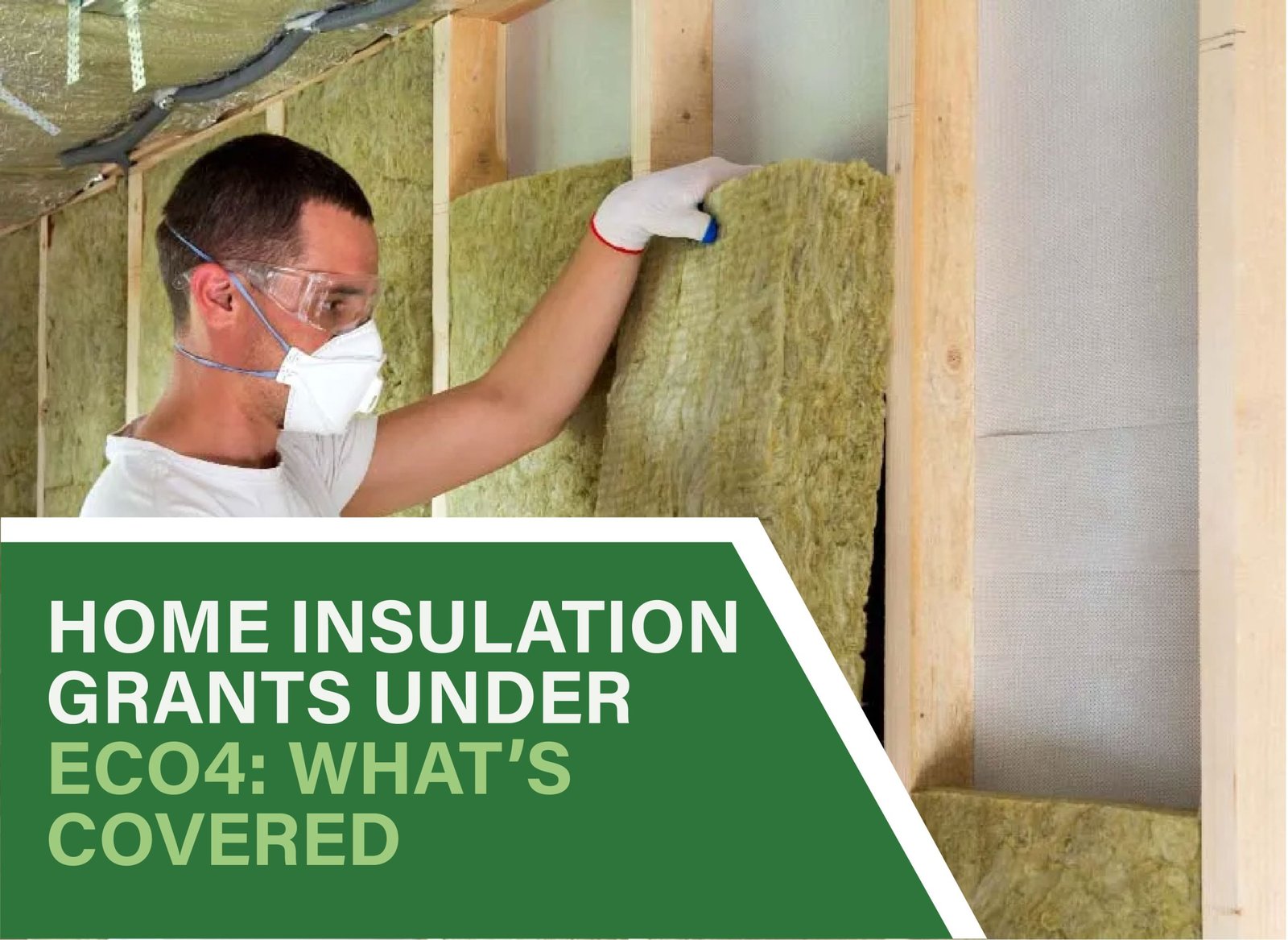Learn what insulation upgrades are covered by ECO4 grants. Discover eligibility, types of insulation, and how to apply.