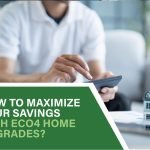 Learn how to maximize savings with ECO4 home upgrades and boost your energy efficiency today.